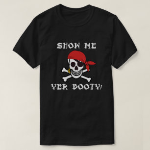 Show Me Yer Hintern - Funny Adult Piratenflagge Sp T-Shirt