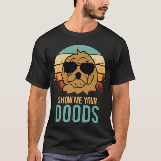 Show Me Your Doods Doodle Dog funny T-Shirt (Vorderseite)