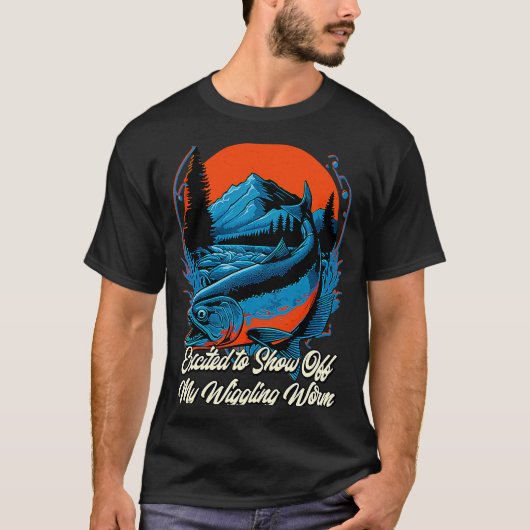 Show Off My Wiggling Worm Fishing Fisherman Humor T-Shirt (Vorderseite)