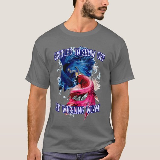 Show Off My Wiggling Worm Fishing Funny Fisherman  T-Shirt (Vorderseite)