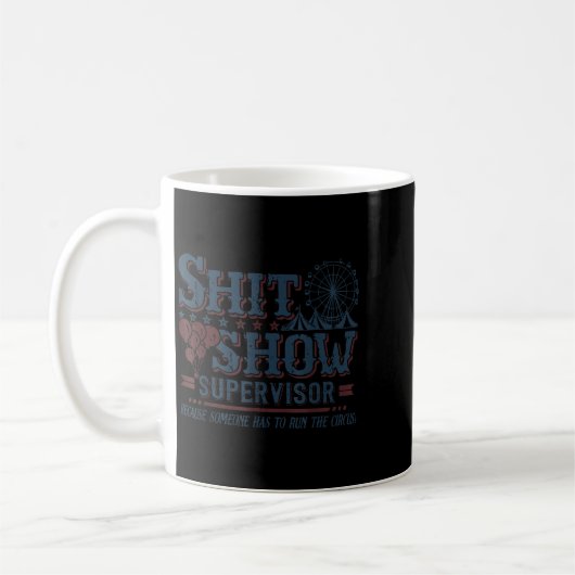 Show Supervisor Because Someone Has To Run This Ci Kaffeetasse (Links)