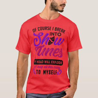 Show Tunes Theater Nerd Geschenk T-Shirt