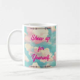Show Up For Yourself Self-Love Pink Clouds Mug Kaffeetasse
