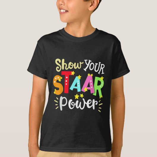Show Your Staar Wer State Testing Day Exam Student T-Shirt (Vorderseite)