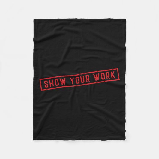 Show Your Work Math Teacher Saying Effort Motivati Fleecedecke (Vorderseite)