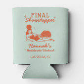 Showgirl Final Showstopper Bachelorette Dosenkühler (Rückseite)