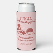 Showgirl Final Showstopper Bachelorette Selters Dosenkühler (Seltzer Rückseite)