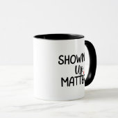 'Showing Up Matters' Teacher Thank You Gift Tasse (VorderseiteRechts)