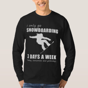 Shred and Smile - Ich gehe nur 3 Tage pro Tag zum T-Shirt