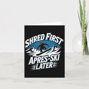 Shred First Apres Ski Later Snowboarden Winter Sn Karte