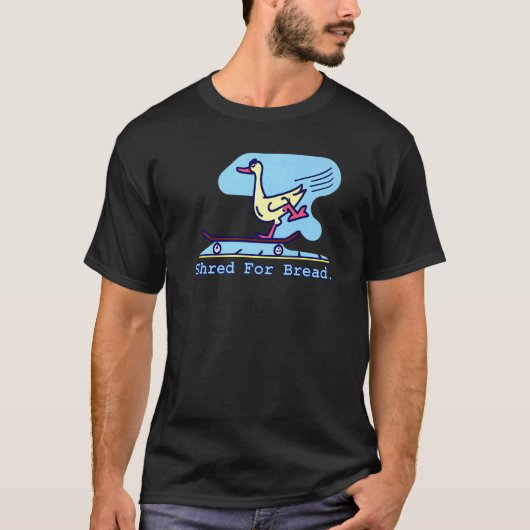Shred for Brot Duck Skateboarding Skater Meme Sk T-Shirt (Vorderseite)