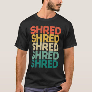 Shred It Funny Snowboard Wintersport Vintage Sno T-Shirt