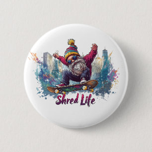 Shred Life - Cooles Skateboarding Gnome Button