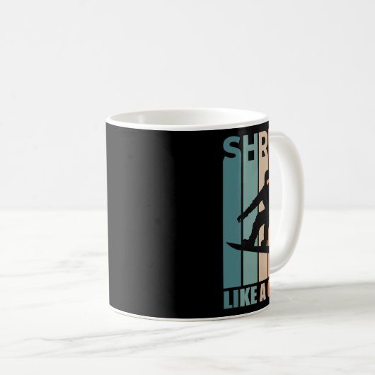 Shred like Girl Snowboard mit Girl Snowboarden Kaffeetasse (VorderseiteRechts)