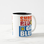 Shred Red Go Blue Tasse Nehmen Sie einen Schluck u (VorderseiteRechts)