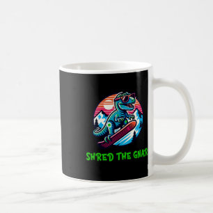 Shred the Gnar Funny Snowboarding Dinosaur T-rex W Kaffeetasse