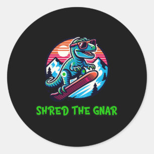 Shred the Gnar Funny Snowboarding Dinosaur T-rex W Runder Aufkleber