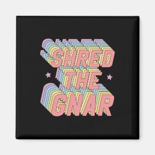 Shred the Gnar Snowboarden Surfbrett Rainbow Paste Magnet