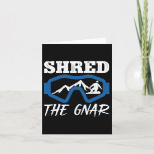 Shred the Gnar Snowboarder Snowboard Snowboarder Karte