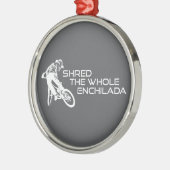 Shred The Whole Enchilada Moab Utah Ornament Aus Metall (Links)