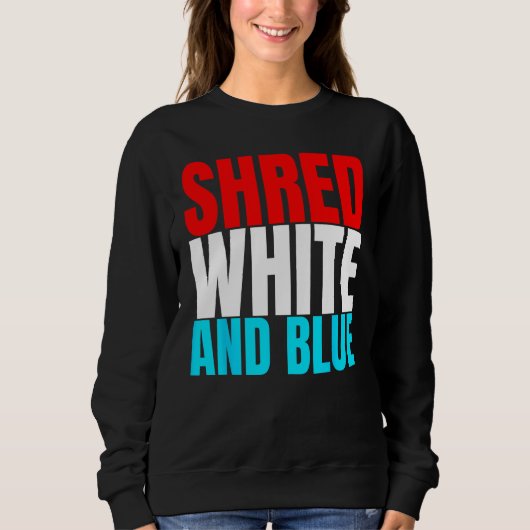 Shred White And Blue is Weightlifting Exercise Sweatshirt (Vorderseite)
