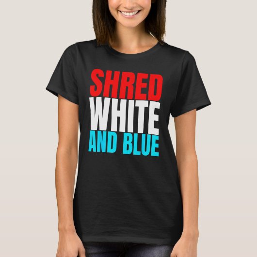 Shred White And Blue is Weightlifting Exercise T-Shirt (Vorderseite)