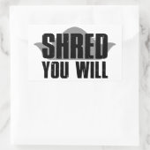 Shred You Will Rechteckiger Aufkleber (Tasche)