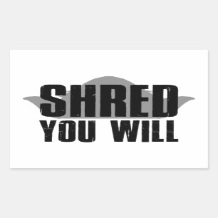Shred You Will Rechteckiger Aufkleber
