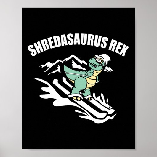 Shredasaurus Rex Ski Dinosaur Kinder Lustiges Skif Poster (Vorne)