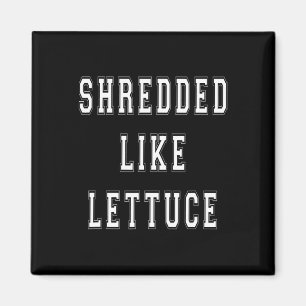Shredder wie Lettuce Bodybuilding Funny Tee Shirt Magnet