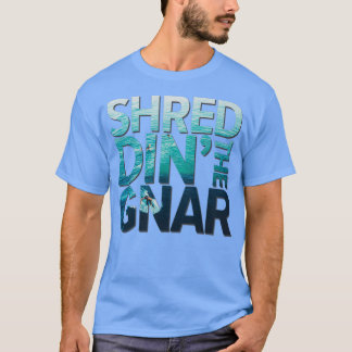 Shreddin The Gnar Surf T-Shirt