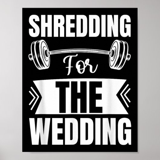 Shredding For The Wedding Bride And Groom Fitness  Poster (Vorne)