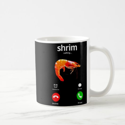Shrim Is Calling Misspelled Funny Shrimp Calling M Kaffeetasse (Rechts)
