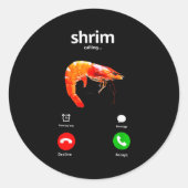 Shrim Is Calling Misspelled Funny Shrimp Calling M Runder Aufkleber (Vorderseite)