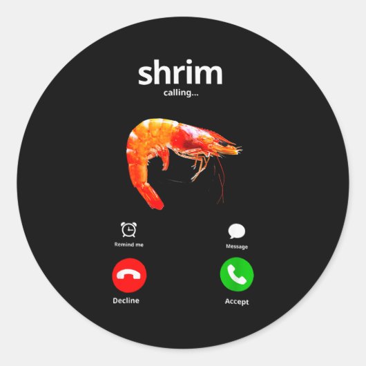Shrim Is Calling Misspelled Funny Shrimp Calling M Runder Aufkleber (Vorderseite)