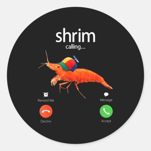 Shrim Is Calling, Misspelled Shrimp Incoming Call  Runder Aufkleber (Vorderseite)