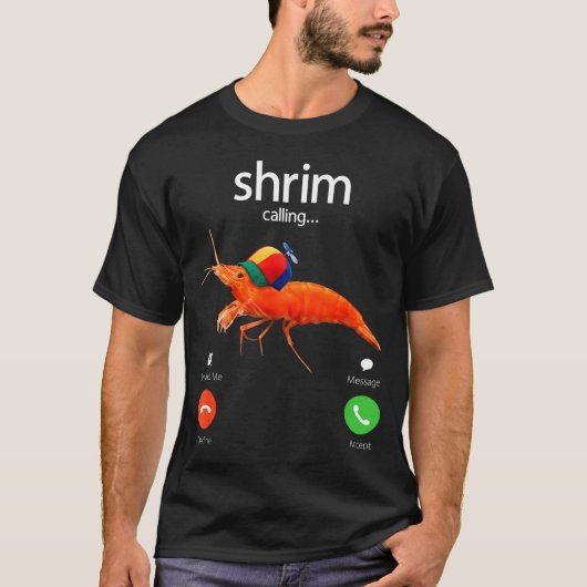 Shrim Is Calling, Misspelled Shrimp Incoming Call T-Shirt (Vorderseite)