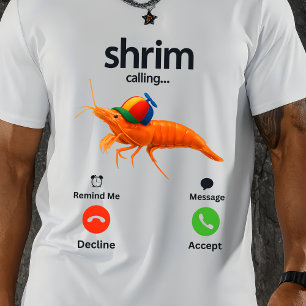 Shrim Ruft Lustiger Meme Shrim Ruft An T-Shirt