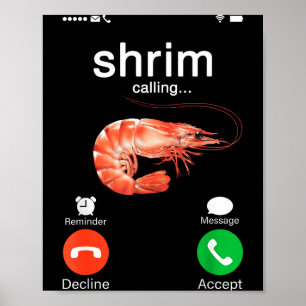 Shrim ruft Meme lustiger Shrimp und Fisch (fih) Poster