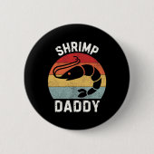Shrimp Daddy Button (Vorderseite)