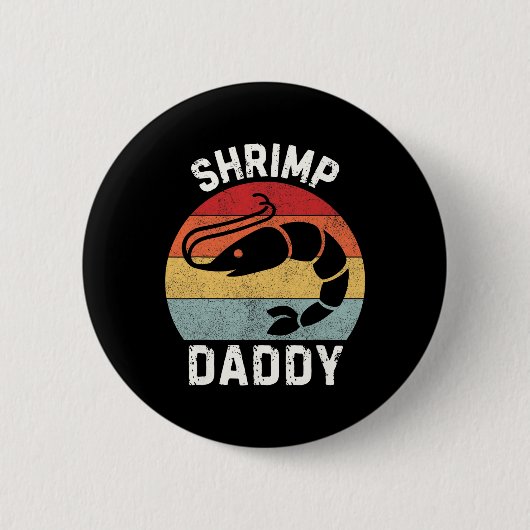 Shrimp Daddy Button (Vorderseite)