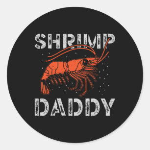 Shrimp Daddy Meeresfrüchte Fischerei Prawn  Runder Aufkleber