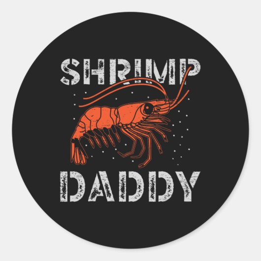 Shrimp Daddy Meeresfrüchte Fischerei Prawn Runder Aufkleber (Vorderseite)
