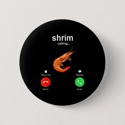 Shrimp Is Calling Funny Meme Mobile Call Button (Vorderseite)
