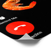 Shrimp Is Calling Funny Meme Mobile Call  Poster (Ecke)