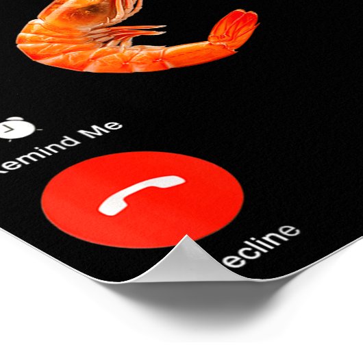 Shrimp Is Calling Funny Meme Mobile Call  Poster (Ecke)