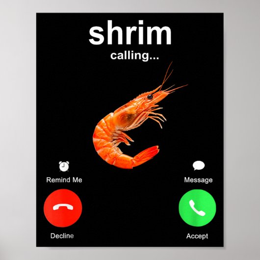 Shrimp Is Calling Funny Meme Mobile Call  Poster (Vorne)