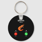 Shrimp Is Calling Funny Meme Mobile Call  Schlüsselanhänger (Vorderseite)