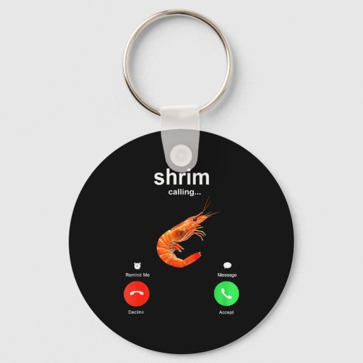 Shrimp Is Calling Funny Meme Mobile Call  Schlüsselanhänger (Vorderseite)