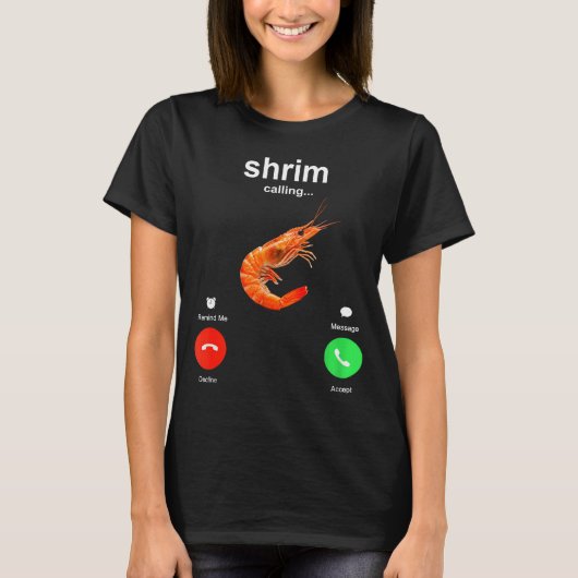 Shrimp Is Calling Funny Meme Mobile Call T-Shirt (Vorderseite)